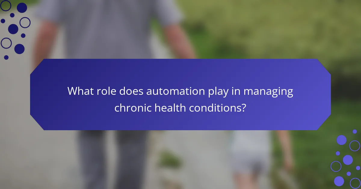 What role does automation play in managing chronic health conditions?