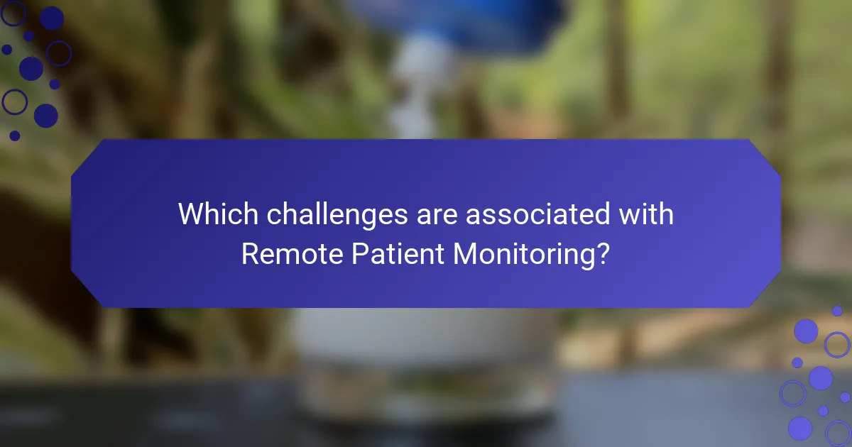 Which challenges are associated with Remote Patient Monitoring?